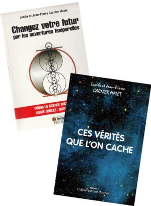 Jean-Pierre Garnier Malet  : "Changer votre futur par les ouvertures temporelles" + "Ces vérités que l'on cache"