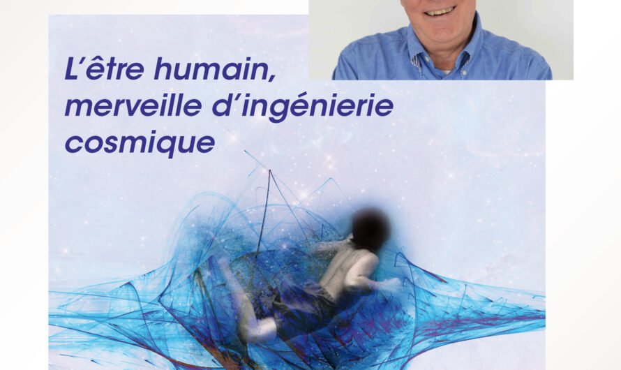 Jean Gayral, « L’être humain, merveille d’ingénierie cosmique »