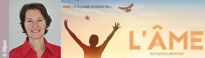 19 octobre 2022 à 21h10 à Dijon – Projection-débat « L’âme – une force dans la vie » avec la réalisatrice Valérie Seguin