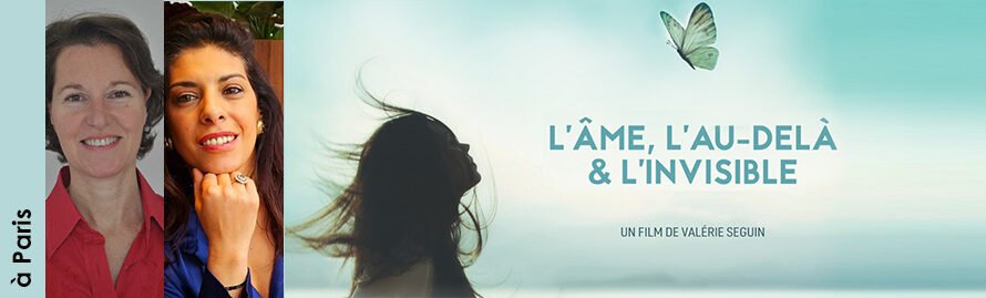 19 janvier 2026 à Paris – projection-débat « L’âme, l’au-delà & l’invisible » avec Valérie Seguin suivie d&rsquo;une médiumnité publique avec Douna Chéreau