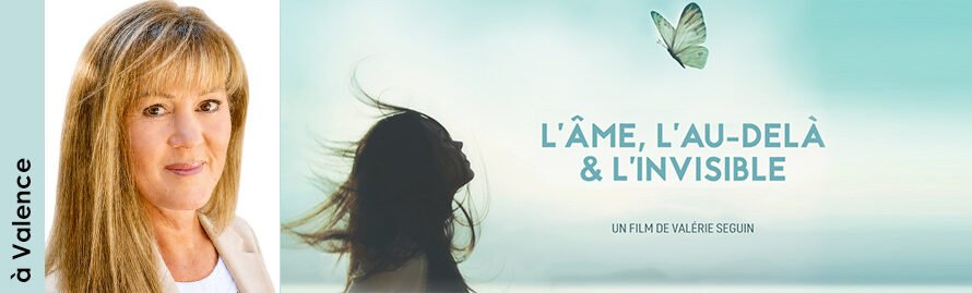 14 septembre 2026 à Valence – projection-débat du film « L’âme, l’au-delà & l’invisible » suivie d&rsquo;une médiumnité publique avec Chantal Mégares